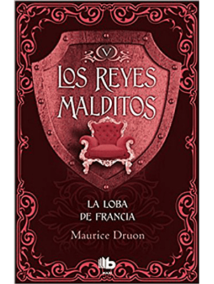 Los Reyes Malditos V-la Loba De Francia/ Maurice Druon