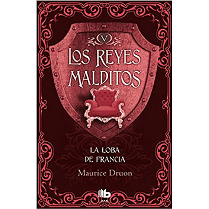 Los Reyes Malditos V-la Loba De Francia/ Maurice Druon 1