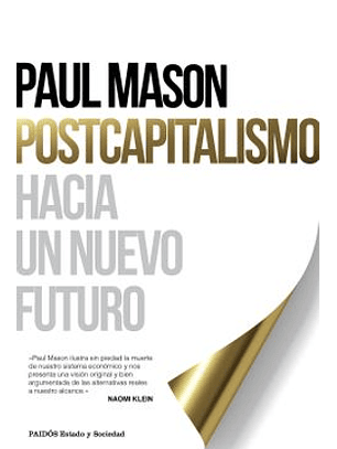 Postcapitalismo : Hacia Un Nuevo Futuro