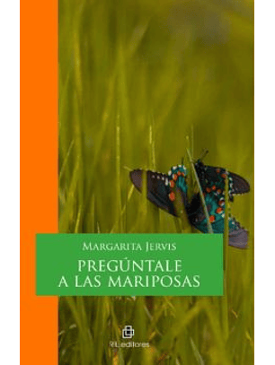 Preguntale A Las Mariposas / Margarita Jervis