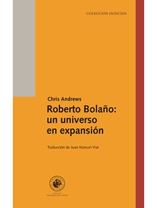 Roberto Bolaño: Un Universo En Expasion