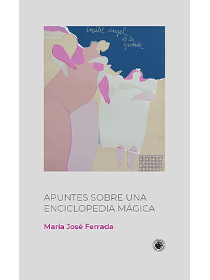 Apuntes Sobre Una Enciclopedia Mágica