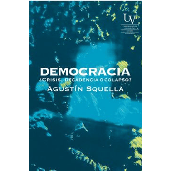 Democracia ¿Crisis, Decadencia O Colapso? 1