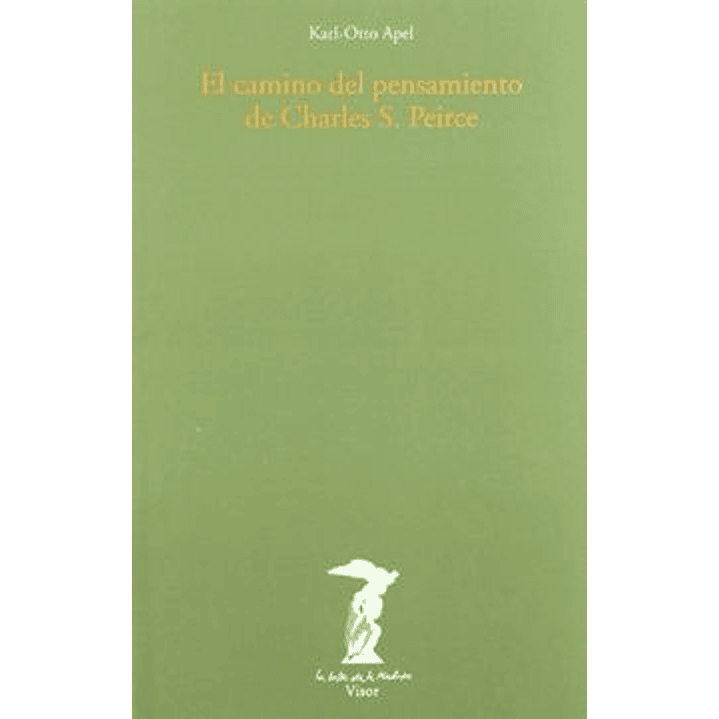 El Camino Del Pensamiento De Charles S. Peirce 1