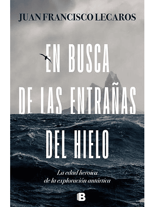 En Busca De Las Entrañas Del Hielo