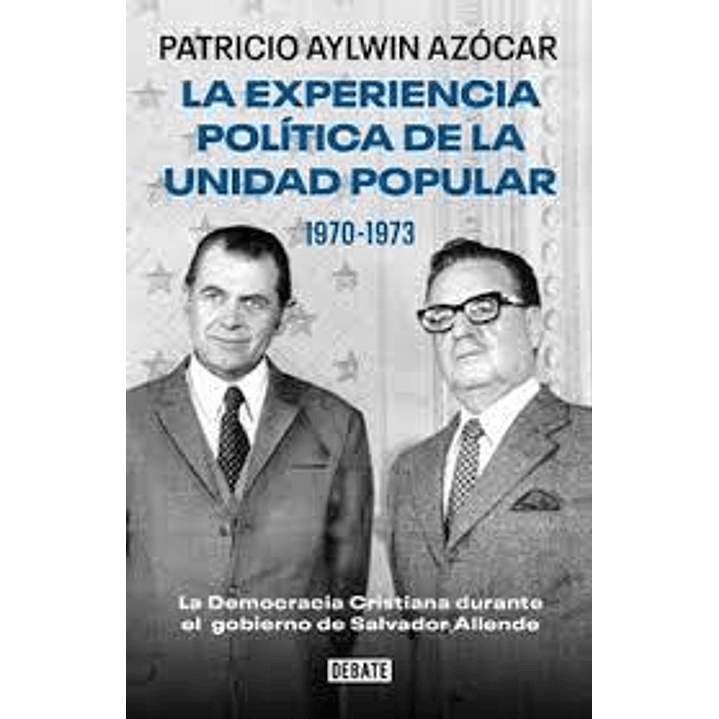 Experiencia Politica De La Unidad Popular 1970-1973 1