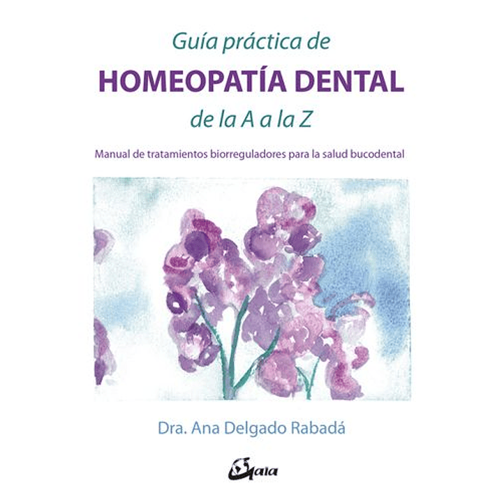 Guía Práctica De Homeopatía Dental De La A A La Z 1