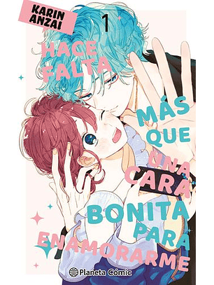 Hace Falta Más Que Una Cara Bonita Para Enamorarme