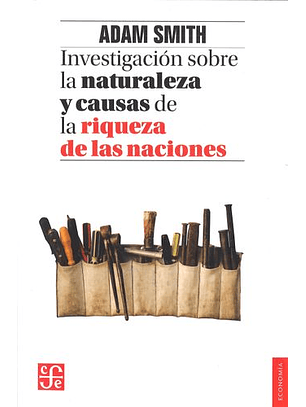 Investigación Sobre La Naturaleza Y Causas De La Riqueza De Las Naciones