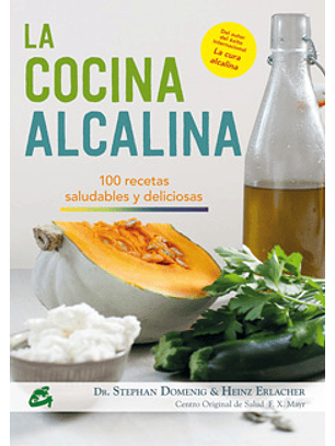 La Cocina Alcalina : 100 Recetas Saludables Y Deliciosas