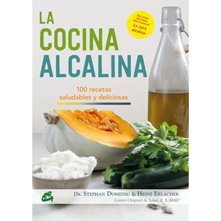 La Cocina Alcalina : 100 Recetas Saludables Y Deliciosas 1