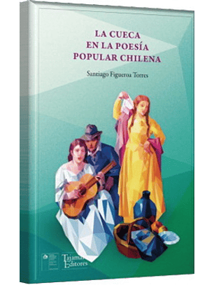 La Cueca En La Poesía Popular Chilena