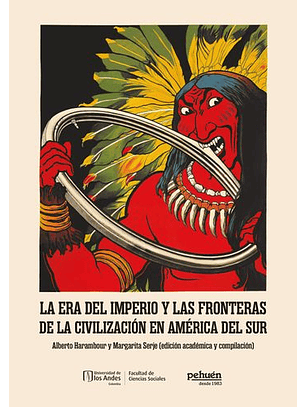 La Era Del Imperio Y Las Fronteras De La Civilización En América Del Sur