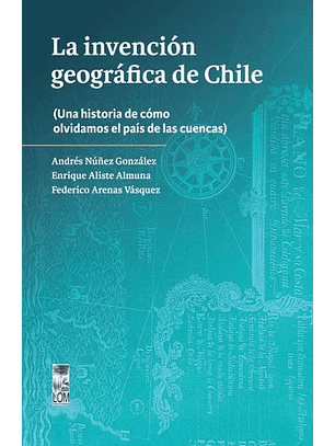 La Invención Geográfica De Chile