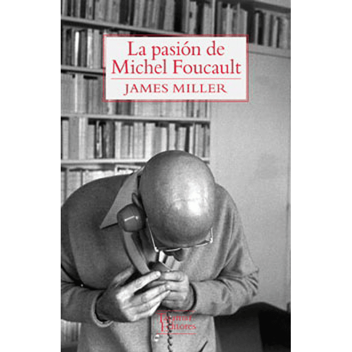 La Pasion De Michel Foucault 1