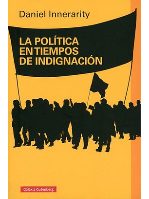 La Politica En Tiempos De Indignacion