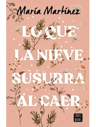 Lo Que La Nieve Susurra Al Caer