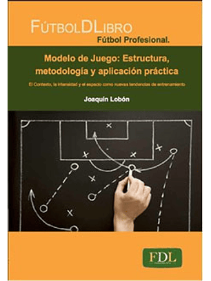 Modelo De Juego : Estructura, Metodologia Y Aplicación Práctica : El Contexto, A Intensidad Y El Esp