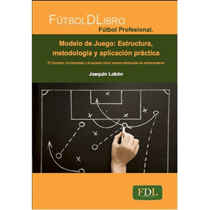 Modelo De Juego : Estructura, Metodologia Y Aplicación Práctica : El Contexto, A Intensidad Y El Esp 1