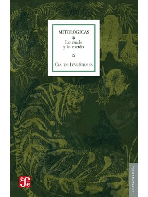 Mitológicas, I: Lo Crudo Y Lo Cocido