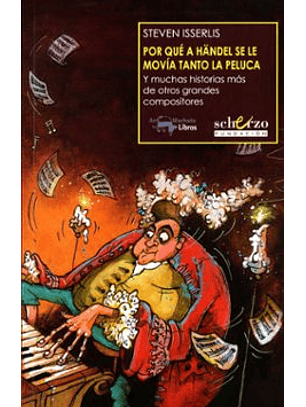 Por Qué A Händel Se Le Movía Tanto La Peluca