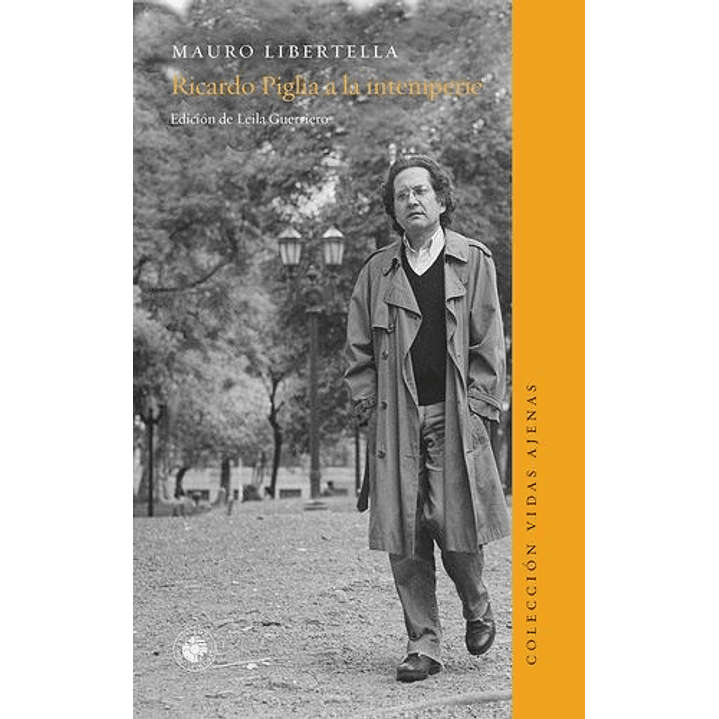Ricardo Piglia A La Intemperie 1