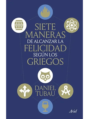 Siete Maneras De Alcanzar La Felicidad Segun Los Griegos
