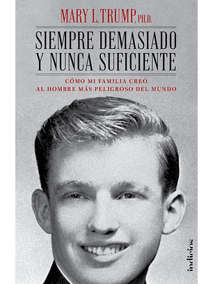 Siempre Demasiado Y Nunca Suficiente