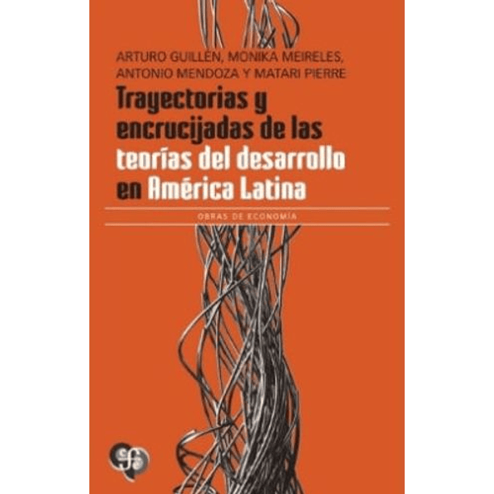 Trayectorias Y Encrucijadas De Las Teorías Del Desarrollo En América Latina 1