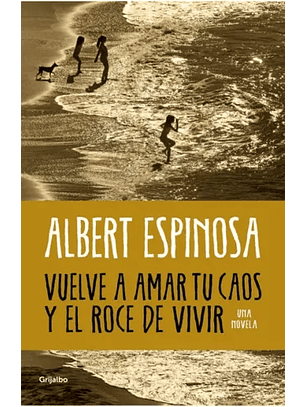 Vuelve A Amar Tu Caos Y El Roce De Vivir