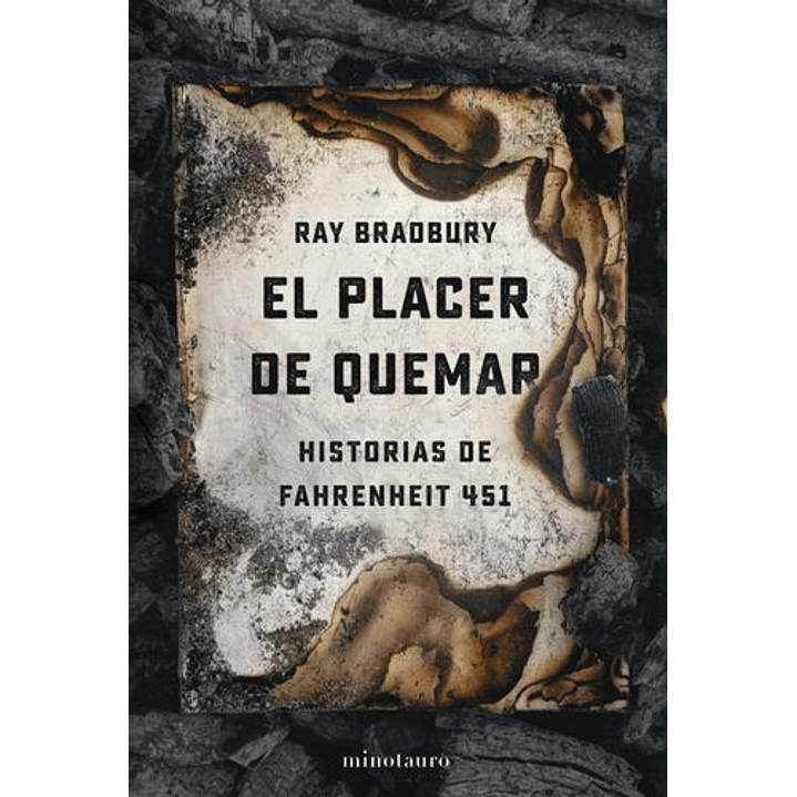 El Placer De Quemar : Historias De Fahrenheit 451 1