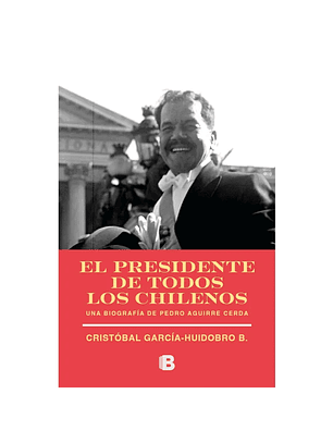 El Presidente De Todos Los Chilenos