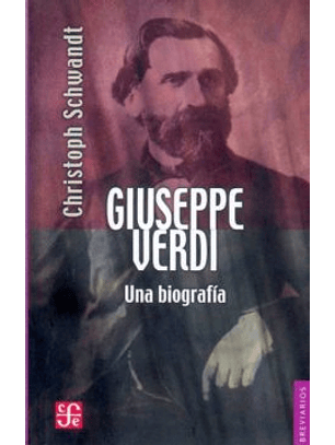 Giuseppe Verdi: Una Biografia