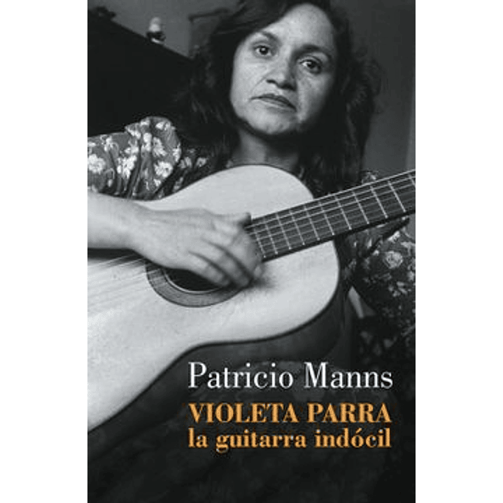 Violeta Parra, La Guitarra Indocil 1