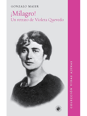 ¡Milagro! Un Retrato De Violeta Quevedo
