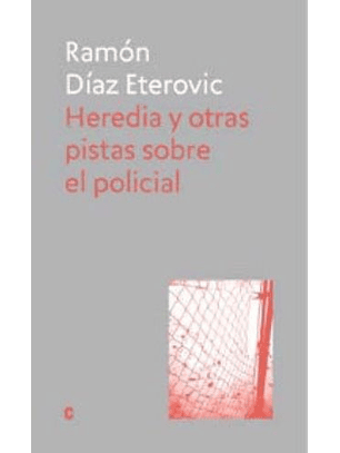 Heredia Y Otras Pistas Sobre El Policial