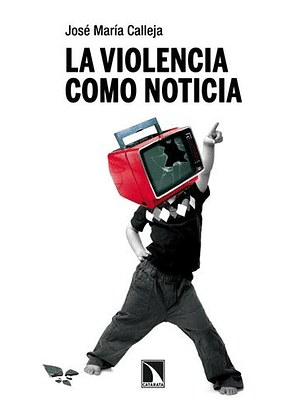 La Violencia Como Noticia