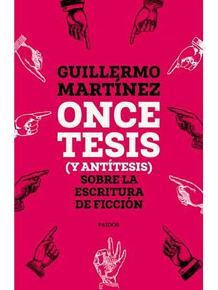 Once Tesis (Y Antitesis) Sobre La Escritura De Fición