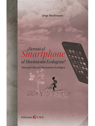 ¿Derrotó El Smartphone Al Movimiento Ecologista?