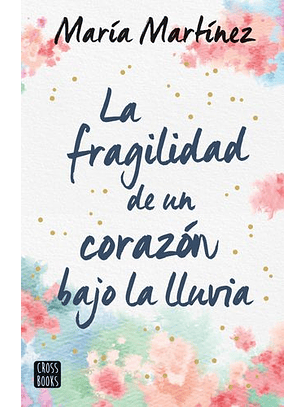 La Fragilidad De Un Corazon Bajo La Lluvia