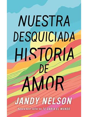 Nuestra Desquiciada Historia De Amor