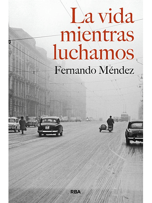 La Vida Mientras Luchamos