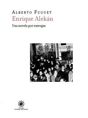 Enrique Alekan. Una Novela Por Entregas
