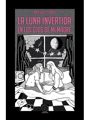 La Luna Invertida En Los Ojos De Mi Madre