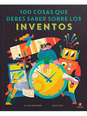 100 Cosas Que Deberías Saber Sobre Los Inventos