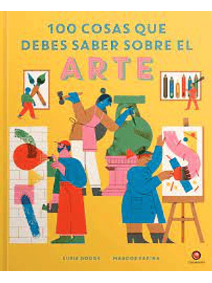 100 Cosas Que Debes Saber Sobre El Arte