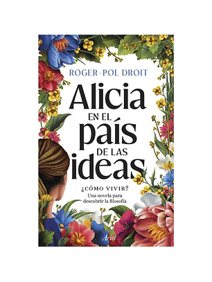 Alicia En El Pais De Las Ideas