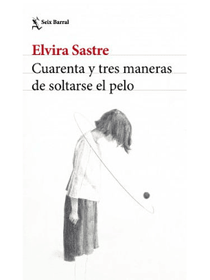 Cuarenta Y Tres Maneras De Soltarse El Pelo