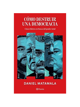 Cómo Destruir Una Democracia