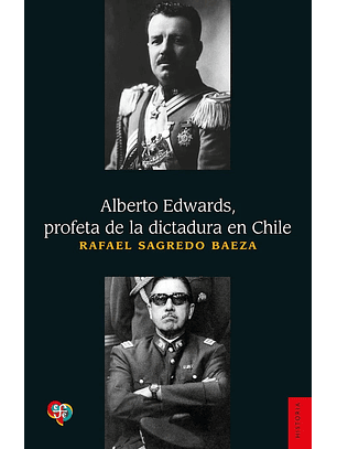 Alberto Edwards, Profeta De La Dictadura